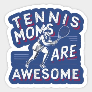 TENNIS MOMS ARE AWESOME Sticker